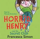 Horrid Henry and the Secret Club: Book 2