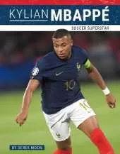Kylian Mbappé: Soccer Superstar