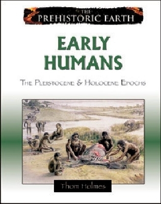 Early Humans: The Pleistocene and Holocene Epochs