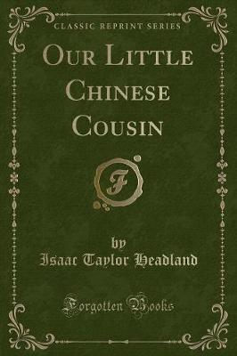 Our Little Chinese Cousin (Classic Reprint)