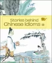 Stories behind Chinese Idioms (III)