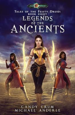Legends Of The Ancients: Tales of the Feisty Druid Book 8