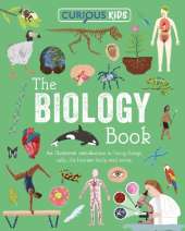 Curious Kids: The Biology Book: Discover the Wondrous Living World!