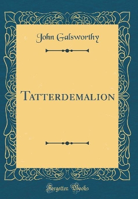 Tatterdemalion (Classic Reprint)
