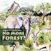 What If There Was No More Forest?
