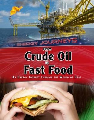 From Crude Oil to Fast Food: An energy journey through the world of heat