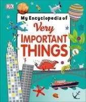 My Encyclopedia of Very Important Things: For Little Learners Who Want to Know Everything