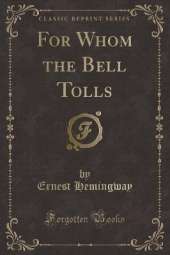 For Whom the Bell Tolls (Classic Reprint)