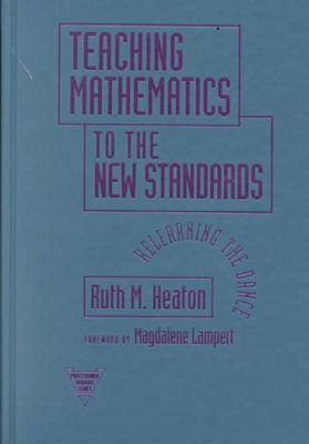 Teaching Mathematics to the New Standards: Relearning the Damce