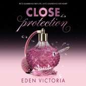 Close Protection: The thrilling #FakeDating #BodyguardRomance YA debut from BookTok Content Creator of the Year