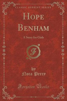 Hope Benham: A Story for Girls (Classic Reprint)