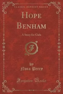 Hope Benham: A Story for Girls (Classic Reprint)