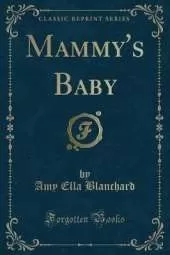 Mammy's Baby (Classic Reprint)