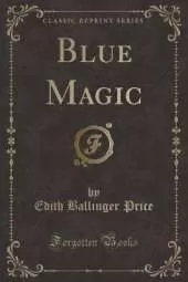 Blue Magic (Classic Reprint)