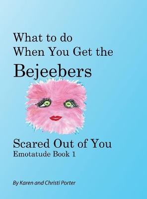 What to do When You Get the Bejeebers Scared Out of You: The Fluffy Pink Emotatude