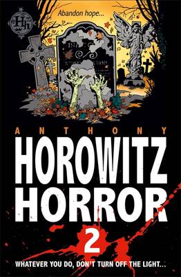 Horowitz Horror: Eight Sinister Stories You'll Wish You'd Never Read