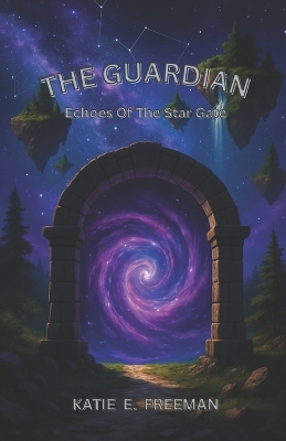 The Guardian: Echoes Of The Star Gate