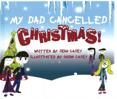 My Dad Cancelled Christmas!
