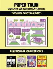 Preschool Christmas Crafts (Paper Town - Create Your Own Town Using 20 Templates): 20 full-color kindergarten cut and paste activity sheets designed to create your own paper houses. The price of this book includes 12 printable PDF kindergarten workbooks