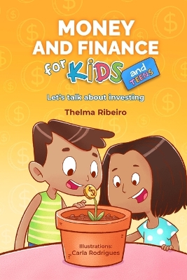 Money and Finance for Kids and Teens: Let's talk about investing
