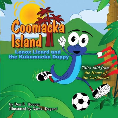 Coomacka Island: Lenox Lizard and the Kukumacka Duppy