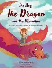 The Boy, the Dragon, and the Mountain: An inspiring adventure for brave little Vikings