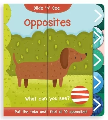 Slide 'n' See Opposites