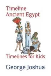 Timeline Ancient Egypt: Timelines for Kids