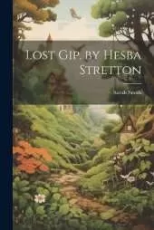 Lost Gip. by Hesba Stretton