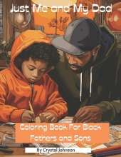 Just Me and My Dad: Coloring Book for Black Fathers and Sons
