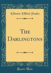 The Darlingtons (Classic Reprint)