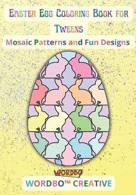 Easter Egg Coloring Book for Tweens: Mosaic Patterns and Fun Designs