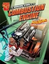 The Amazing Story of the Combustion Engine: Max Axiom STEM Adventures