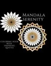 Mandala Serenity: Coloring Book with Inspiring Quotes
