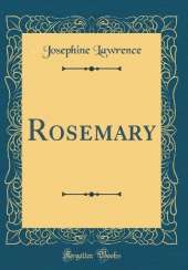 Rosemary (Classic Reprint)