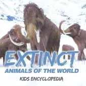 Extinct Animals of The World Kids Encyclopedia