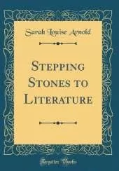 Stepping Stones to Literature (Classic Reprint)