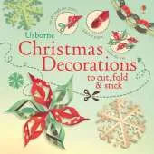 Christmas Decorations to Cut, Fold and Stick