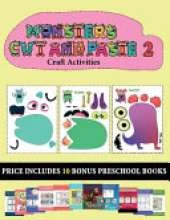 Craft Activities (20 full-color kindergarten cut and paste activity sheets - Monsters 2): This book comes with collection of downloadable PDF books that will help your child make an excellent start to his/her education. Books are designed to improve hand-