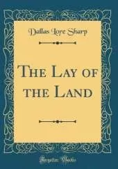 The Lay of the Land (Classic Reprint)