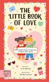 The Little Book of Love: 100 Ways to Say 'I Love You' Around the World
