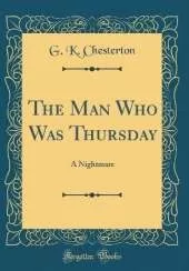 The Man Who Was Thursday: A Nightmare (Classic Reprint)