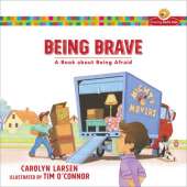 Being Brave: A Book about Being Afraid