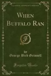 When Buffalo Ran (Classic Reprint)