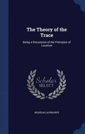 The Theory of the Trace: Being a Discussion of the Principles of Location