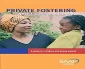Private Fostering: What it is and What it Means - A Guide for Young People