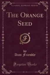 The Orange Seed (Classic Reprint)