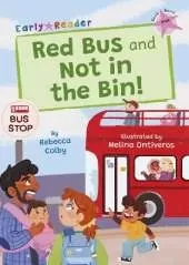 Red Bus and Not in the Bin!: (Pink Early Reader)