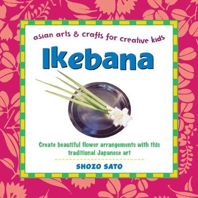 Ikebana: Create beautiful flower arrangements with this traditional Japanese art