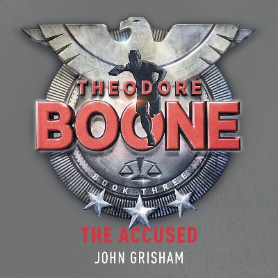 Theodore Boone: The Accused: Theodore Boone 3